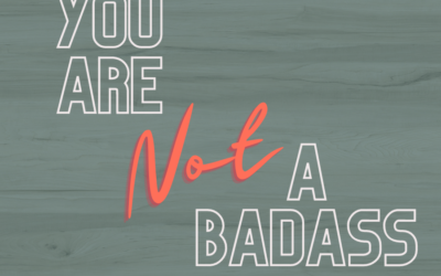 You Don’t Have to Be a Badass Woman